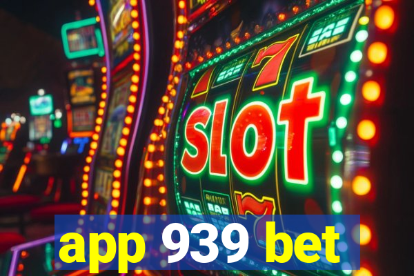 app 939 bet