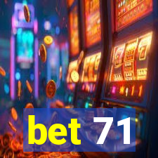 bet 71