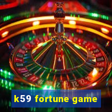 k59 fortune game