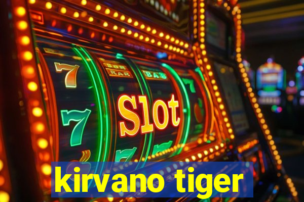 kirvano tiger