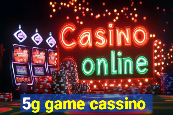 5g game cassino