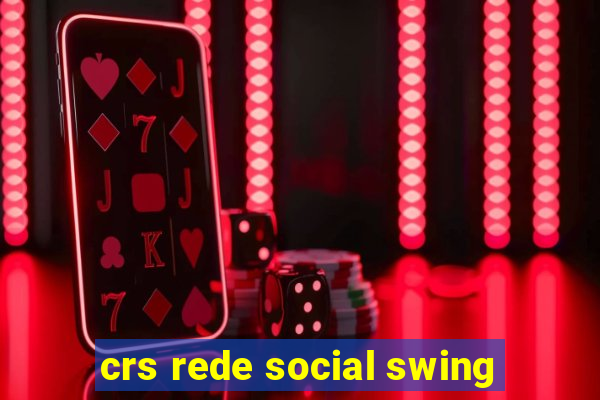 crs rede social swing