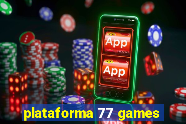 plataforma 77 games