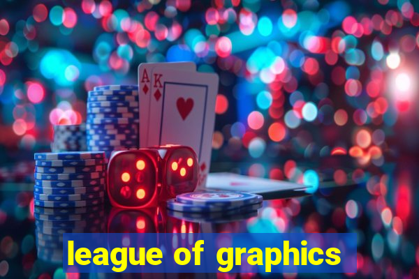 league of graphics