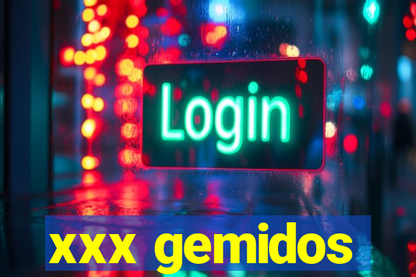 xxx gemidos