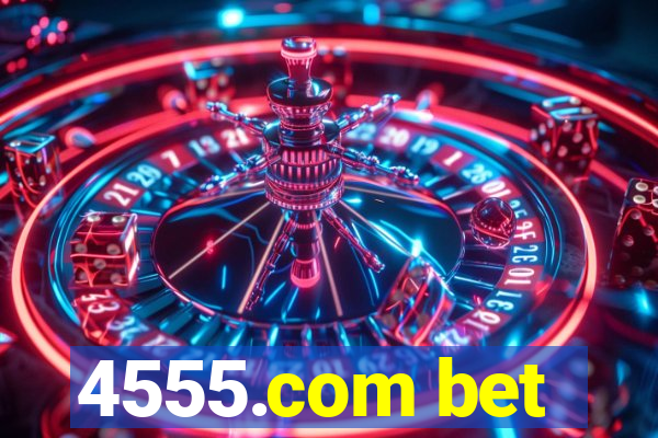 4555.com bet