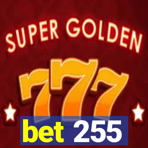 bet 255