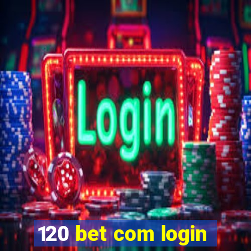 120 bet com login