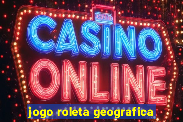 jogo roleta geografica