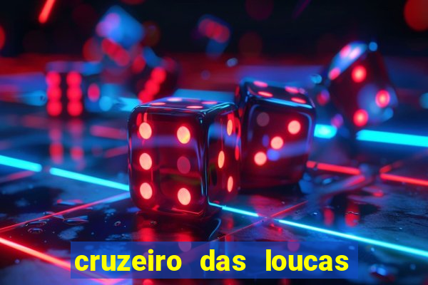 cruzeiro das loucas assistir gratis