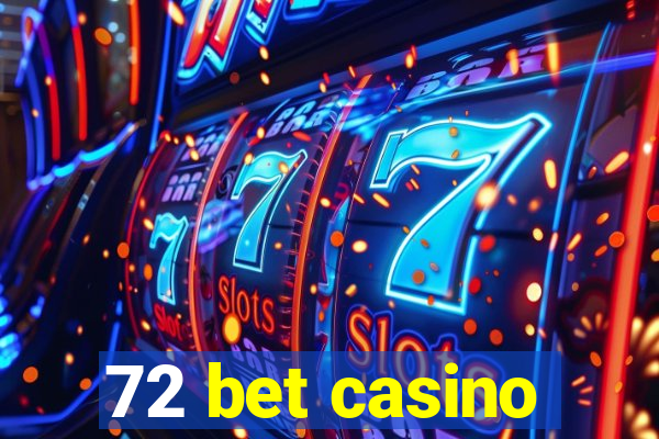 72 bet casino