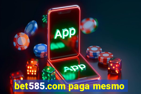 bet585.com paga mesmo