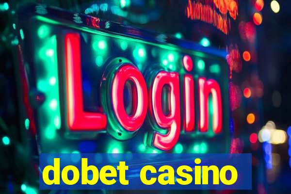 dobet casino