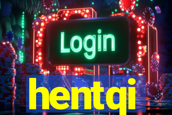 hentqi