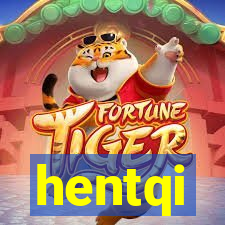 hentqi