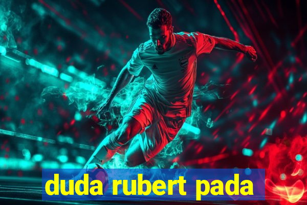 duda rubert pada