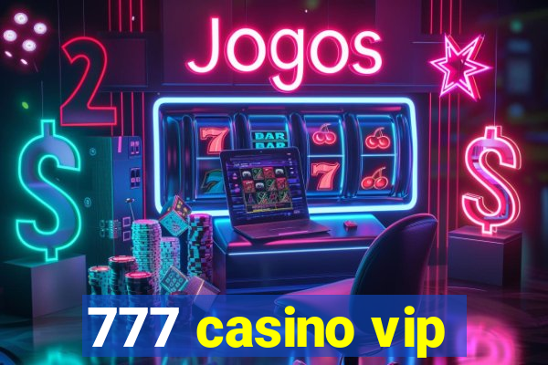 777 casino vip