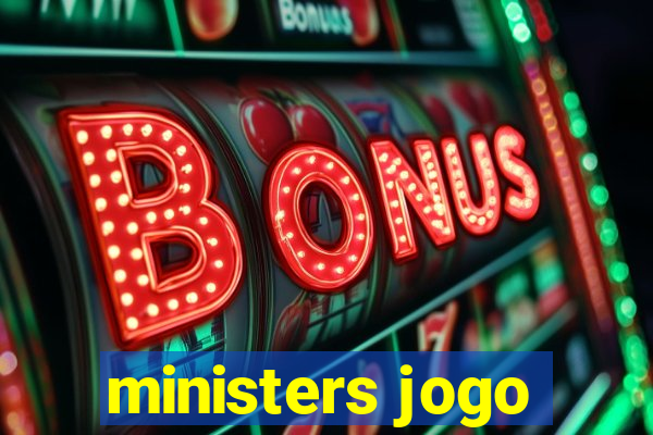 ministers jogo