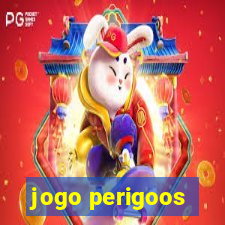 jogo perigoos