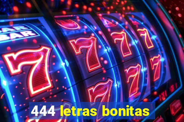 444 letras bonitas