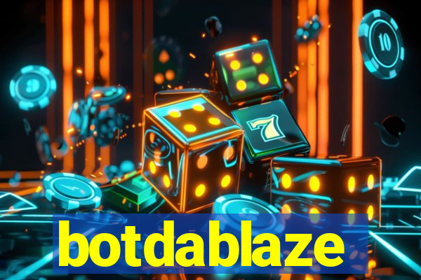 botdablaze