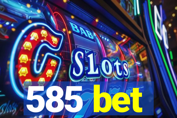 585 bet