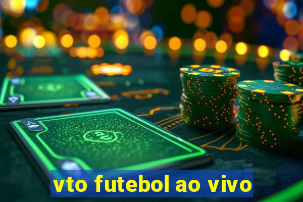 vto futebol ao vivo