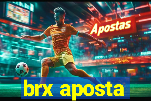 brx aposta