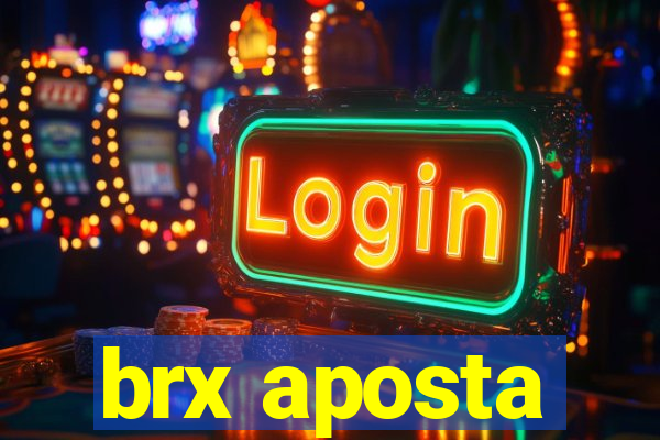 brx aposta