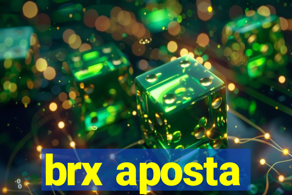 brx aposta