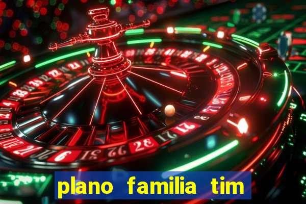 plano familia tim 3 chips