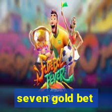 seven gold bet