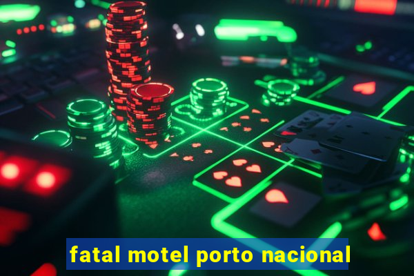 fatal motel porto nacional