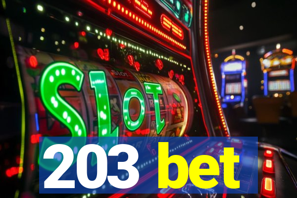 203 bet