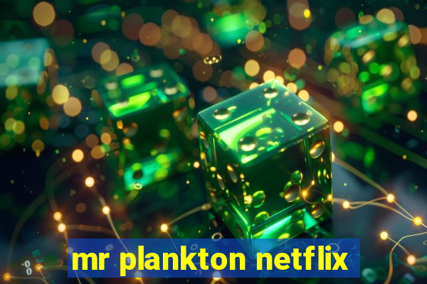 mr plankton netflix