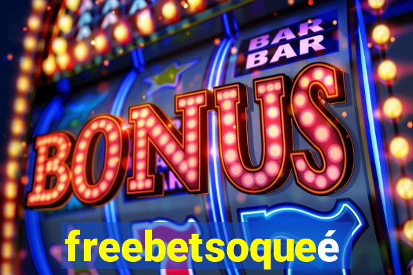 freebetsoqueé