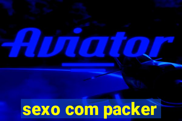 sexo com packer