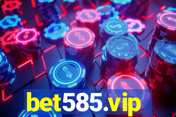 bet585.vip