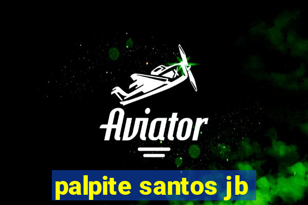 palpite santos jb