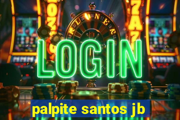 palpite santos jb