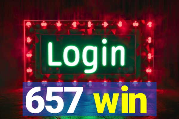 657 win