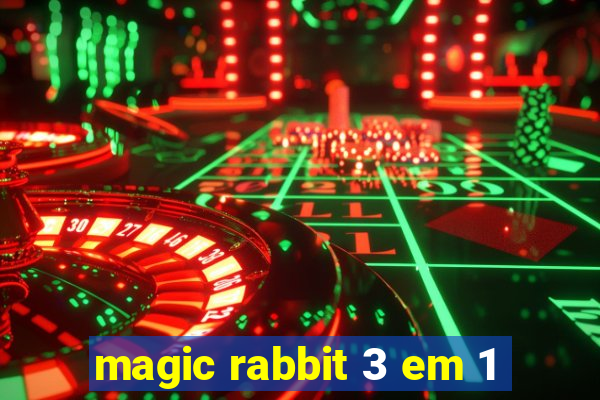 magic rabbit 3 em 1