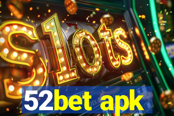 52bet apk