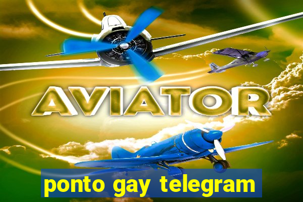 ponto gay telegram