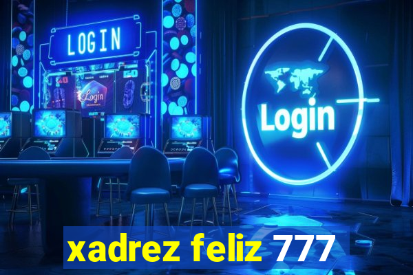 xadrez feliz 777