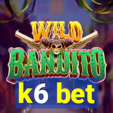 k6 bet