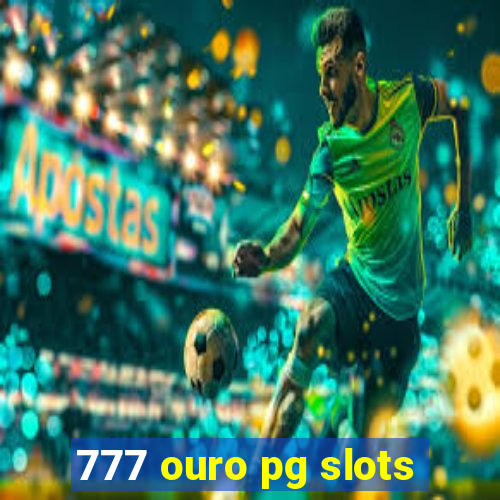 777 ouro pg slots