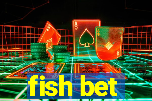 fish bet