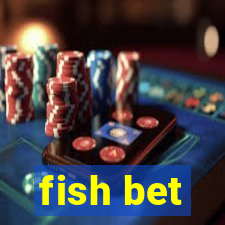 fish bet