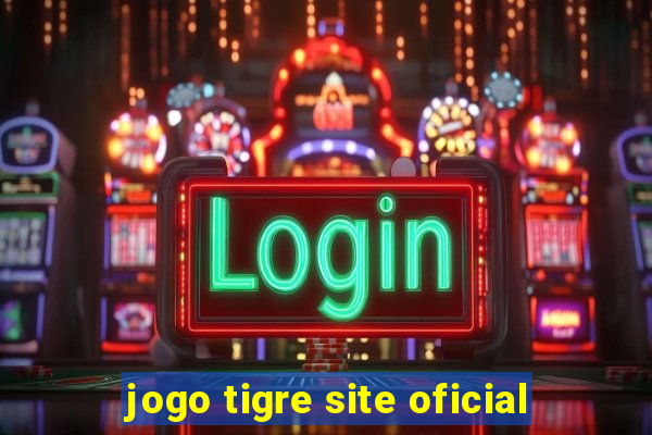 jogo tigre site oficial